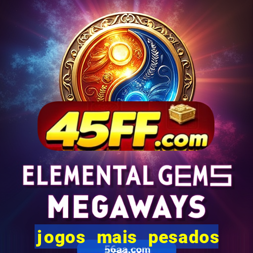 jogos mais pesados para android